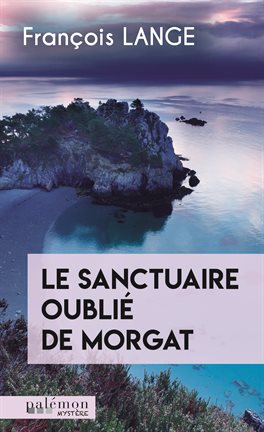 Cover image for Le sanctuaire oublié de Morgat