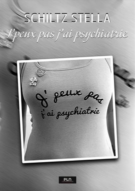 Cover image for J'peux pas j'ai psychiatrie