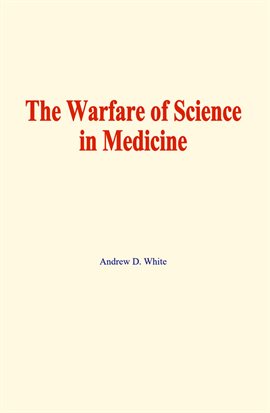 Imagen de portada para The Warfare of Science in Medicine