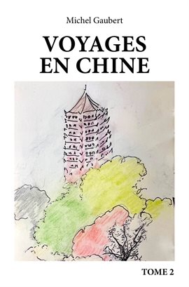 Voyages en Chine - Tome 2