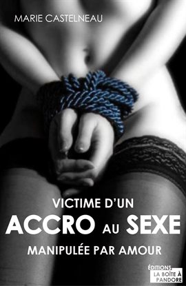 Cover image for Victime d'un accro au sexe