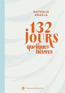 132 Jours & quelques heures
