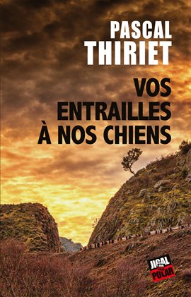 Cover image for Vos entrailles à nos chiens