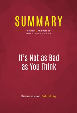 Cover image for Summary: It's Not as Bad as You Think