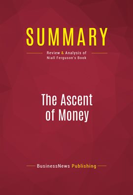 Cover image for Summary: The Ascent of Money