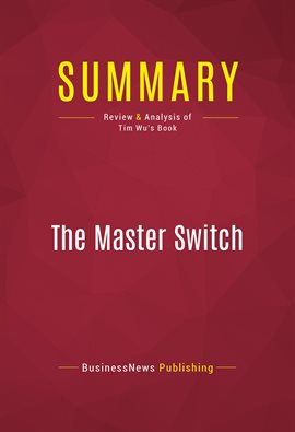 Cover image for Summary: The Master Switch
