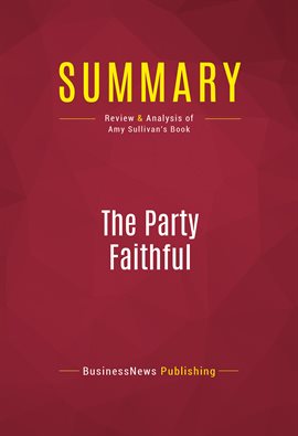 Cover image for Summary: The Party Faithful