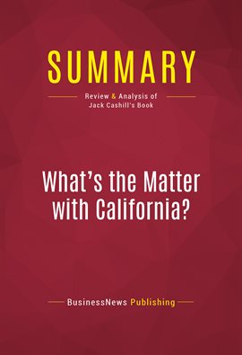 Cover image for Summary: What's the Matter with California?