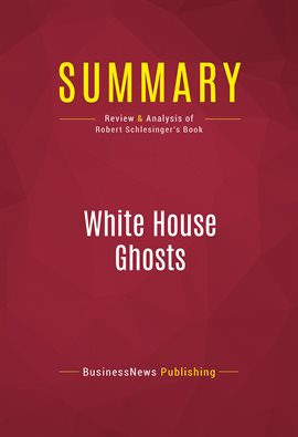 Cover image for Summary: White House Ghosts