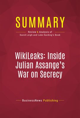 Cover image for Summary: WikiLeaks: Inside Julian Assange's War on Secrecy
