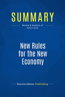 Cover image for Summary: New Rules for the New Economy