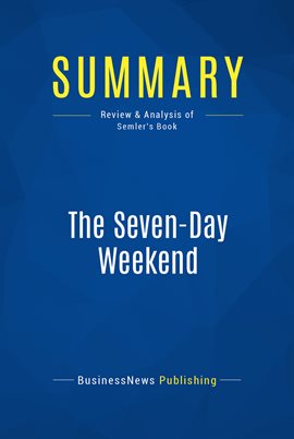 Cover image for Summary: The Seven-Day Weekend