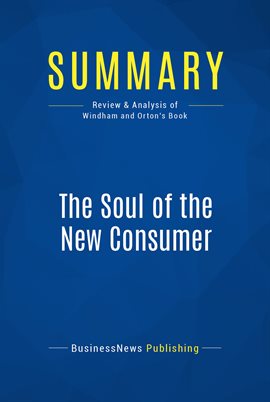 Cover image for Summary: The Soul of the New Consumer