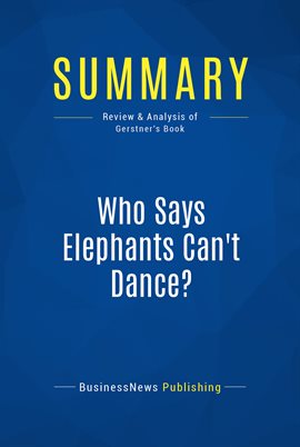 Cover image for Summary: Who Says Elephants Can't Dance?