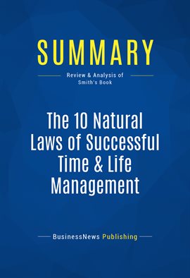 Cover image for Summary: The 10 Natural Laws of Successful Time & Life Management