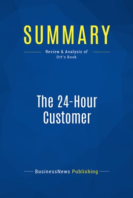 Cover image for Summary: The 24-Hour Customer