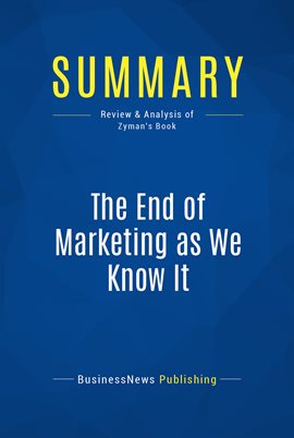 Cover image for Summary: The End of Marketing as We Know It