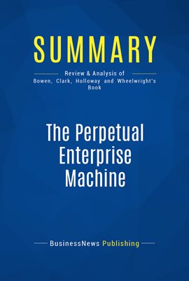 Cover image for Summary: The Perpetual Enterprise Machine