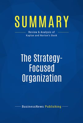 Cover image for Summary: The Strategy-Focused Organization