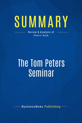 Cover image for Summary: The Tom Peters Seminar