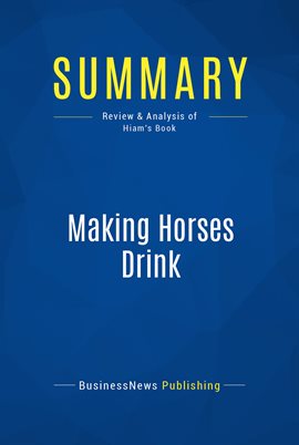 Cover image for Summary: Making Horses Drink