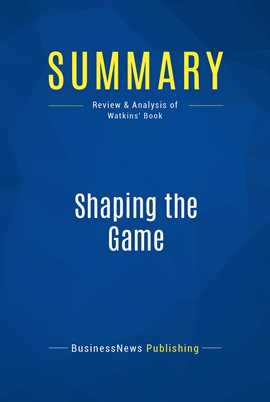 Cover image for Summary: Shaping the Game