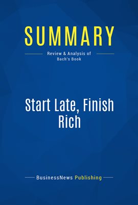 Cover image for Summary: Start Late, Finish Rich