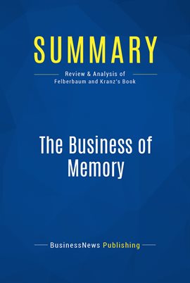 Cover image for Summary: The Business of Memory
