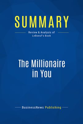 Cover image for Summary: The Millionaire in You