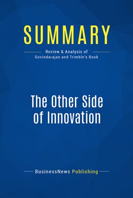 Cover image for Summary: The Other Side of Innovation