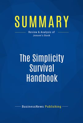 Cover image for Summary: The Simplicity Survival Handbook