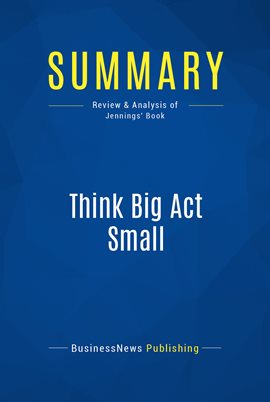 Cover image for Summary: Think Big Act Small