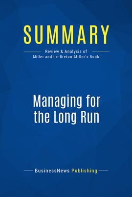 Cover image for Summary: Managing for the Long Run