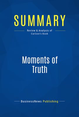 Cover image for Summary: Moments of Truth
