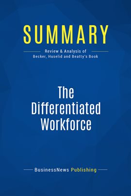 Cover image for Summary: The Differentiated Workforce