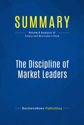 Cover image for Summary: The Discipline of Market Leaders
