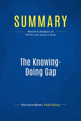 Cover image for Summary: The Knowing-Doing Gap