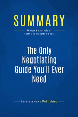 Cover image for Summary: The Only Negotiating Guide You'll Ever Need