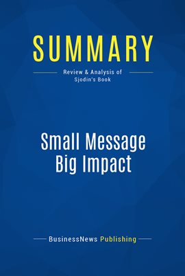 Cover image for Summary: Small Message Big Impact
