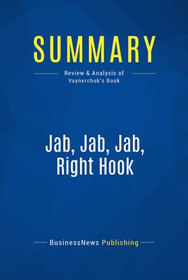 Cover image for Summary: Jab, Jab, Jab, Right Hook