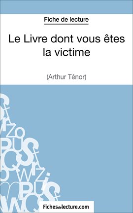 Cover image for Le Livre dont vous êtes la victime d'Arthur Ténor (Fiche de lecture)