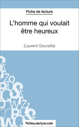 Cover image for L'homme qui voulait être heureux de Laurent Gounelle (Fiche de lecture)