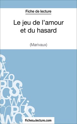 Cover image for Le jeu de l'amour et du hasard de Marivaux (Fiche de lecture)