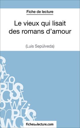 Cover image for Le vieux qui lisait des romans d'amour de Luis Sepúlveda (Fiche de lecture)