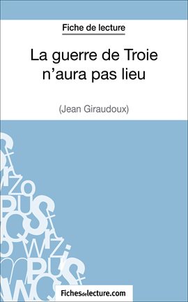 Cover image for La guerre de Troie n'aura pas lieu de Jean Giraudoux (Fiche de lecture)