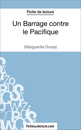 Cover image for Un Barrage contre le Pacifique - Margueritte Duras (Fiche de lecture)