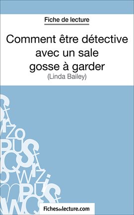 Cover image for Comment être détective avec un sale gosse à garder