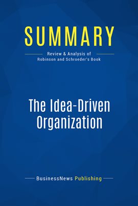 Cover image for Summary: The Idea-Driven Organization