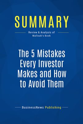 Cover image for Summary: The 5 Mistakes Every Investor Makes and How to Avoid Them