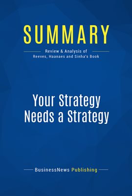 Cover image for Summary: Your Strategy Needs a Strategy